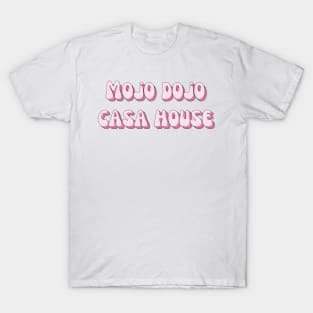 Mojo Dojo House House T-Shirt